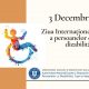 3 decembrie 2020, Ziua Internațională a Persoanelor cu Dizabilități