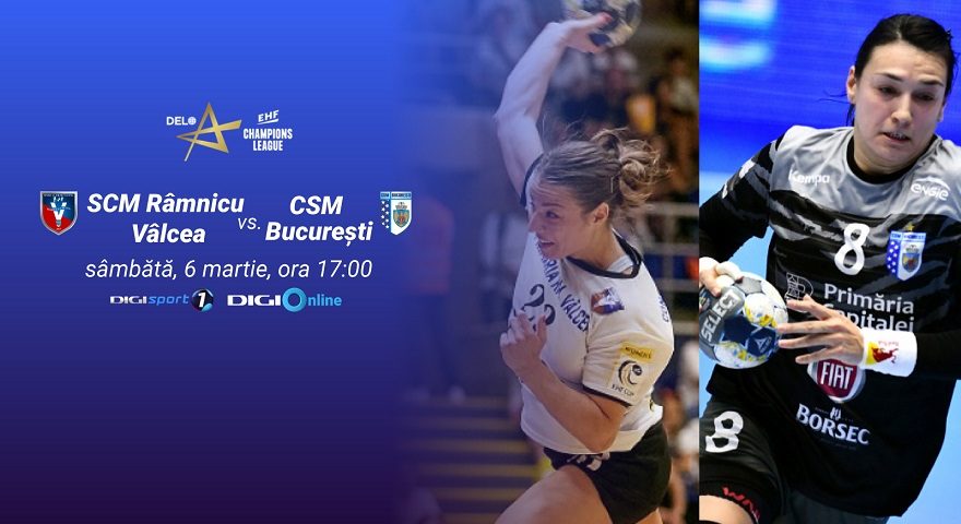 EHF Champions League Meciul tur dintre SCM Ramnicu Valcea si CSM Bucuresti transmis in direct la Digi Sport